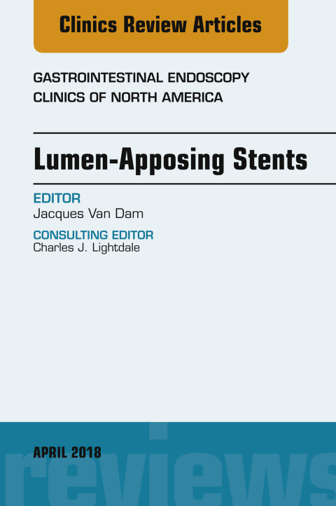 Cover image for book Lumen-Apposing Stents, An Issue of Gastrointestinal Endoscopy Clinics
