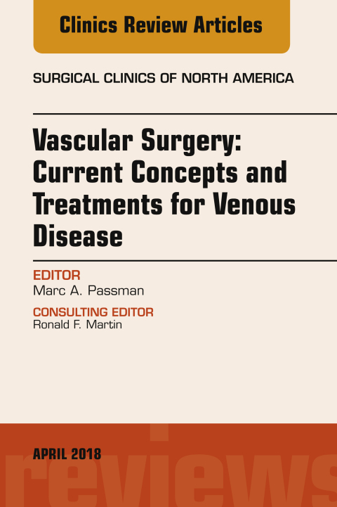 Cover image for book Vascular Surgery: Current Concepts and Treatments for Venous Disease, An Issue of Surgical Clinics