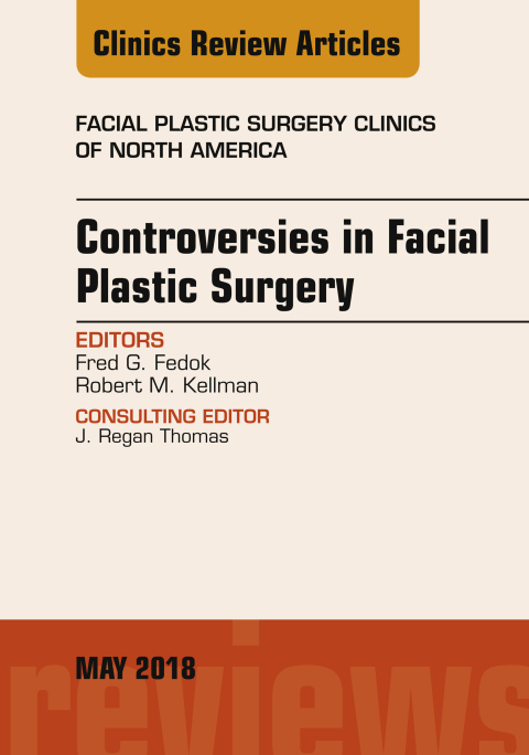 Cover image for book Controversies in Facial Plastic Surgery, An Issue of Facial Plastic Surgery Clinics of North America