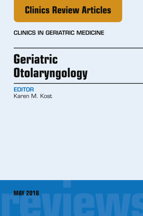Cover image for book Geriatric Otolaryngology, An Issue of Clinics in Geriatric Medicine