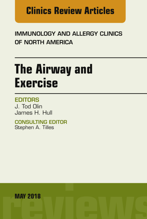 The Airway and Exercise, An Issue of Immunology and Allergy Clinics of North America 