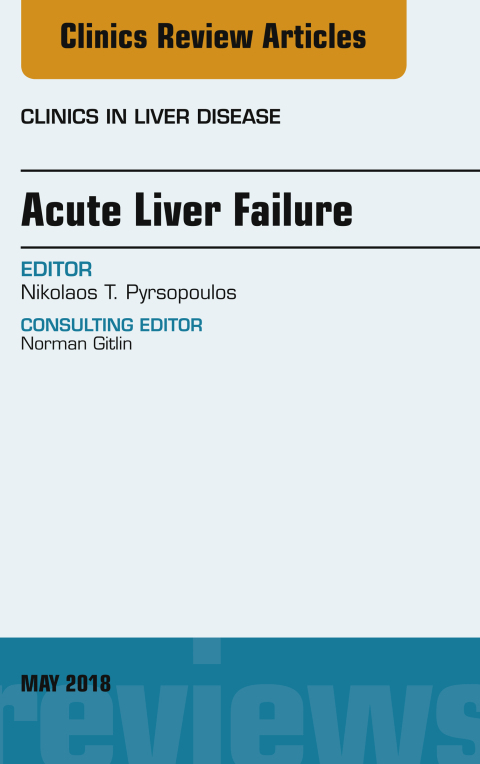 Cover image for book Acute Liver Failure, An Issue of Clinics in Liver Disease