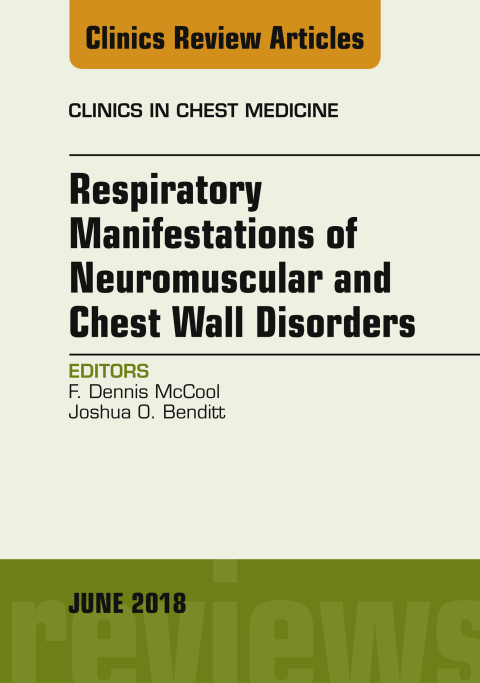 Cover image for book Respiratory Manifestations of Neuromuscular and Chest Wall Disease, An Issue of Clinics in Chest Medicine