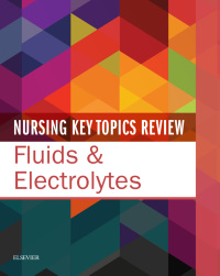 صورة الغلاف: Nursing Key Topics Review: Fluids and Electrolytes 1st edition 9780323551878