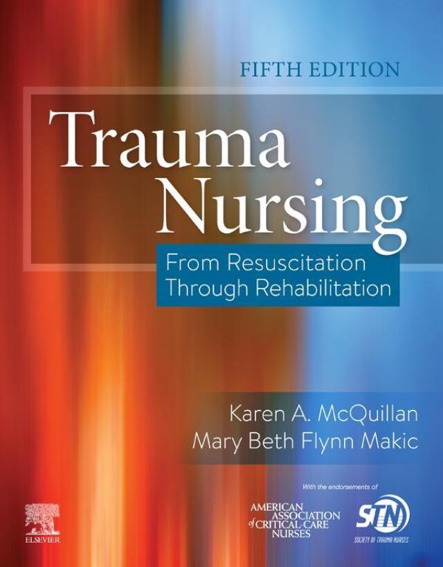 Trauma Nursing From Resuscitation Through Rehabilitation