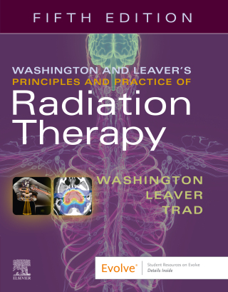 Washington & Leaver’s Principles and Practice of Radiation Therapy