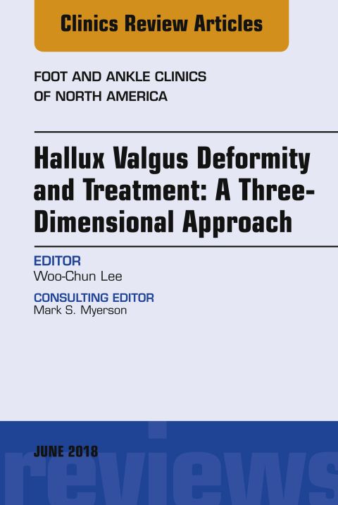Cover image for book Hallux valgus deformity and treatment: A three dimensional approach, An issue of Foot and Ankle Clinics of North America