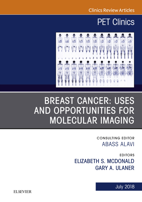 Cover image for book Breast Cancer: Uses and Opportunities for Molecular Imaging, An Issue of PET Clinics