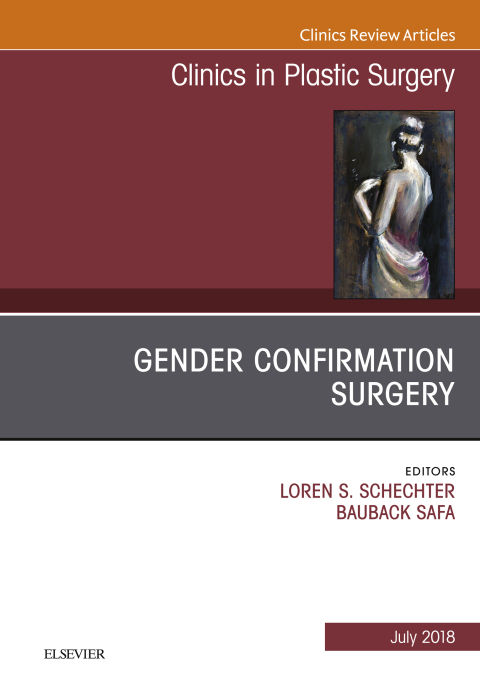 Cover image for book Gender Confirmation Surgery, An Issue of Clinics in Plastic Surgery