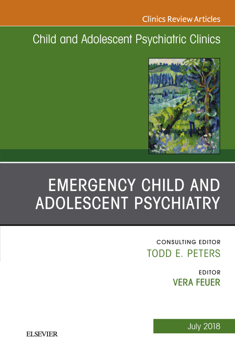 Cover image for book Emergency Child and Adolescent Psychiatry, An Issue of Child and Adolescent Psychiatric Clinics of North America