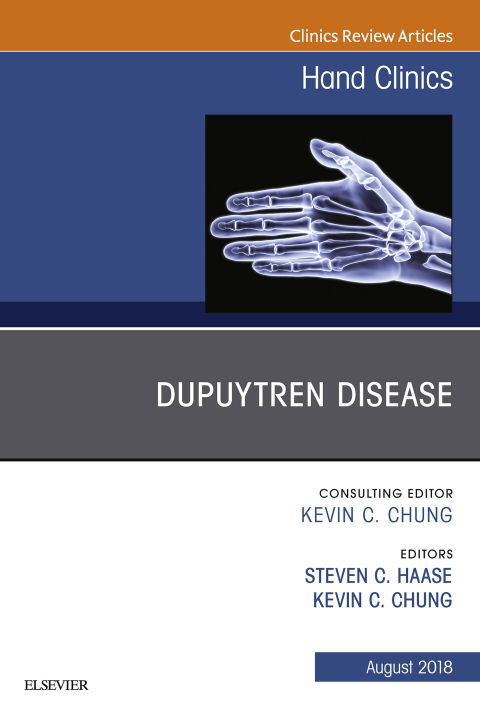 Dupuytren Disease, An Issue of Hand Clinics 