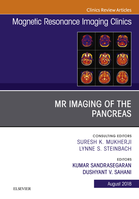 MR Imaging of the Pancreas, An Issue of Magnetic Resonance Imaging Clinics of North America 