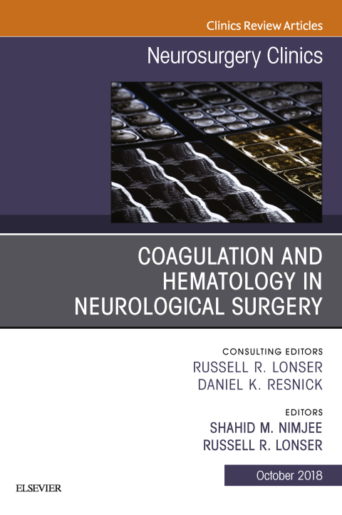 Cover image for book Coagulation and Hematology in Neurological Surgery, An Issue of Neurosurgery Clinics of North America