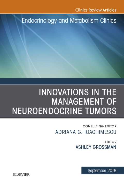 Cover image for book Innovations in the Management of Neuroendocrine Tumors, An Issue of Endocrinology and Metabolism Clinics of North America