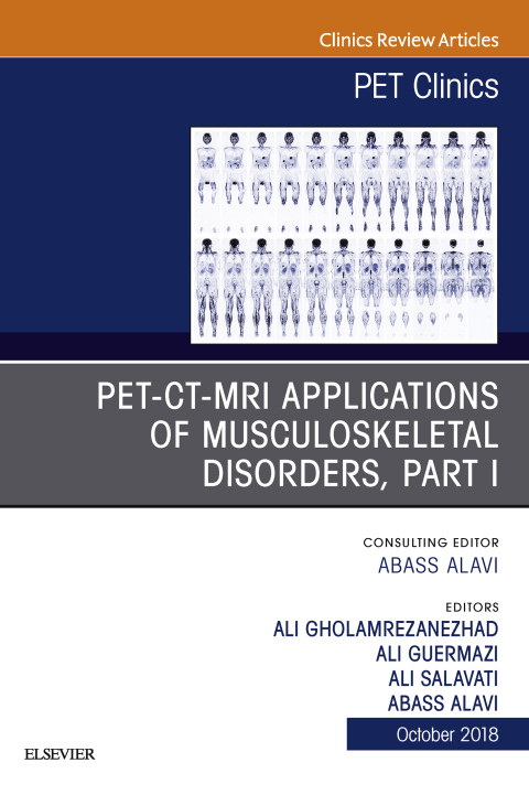 Cover image for book PET-CT-MRI Applications in Musculoskeletal Disorders, Part I, An Issue of PET Clinics
