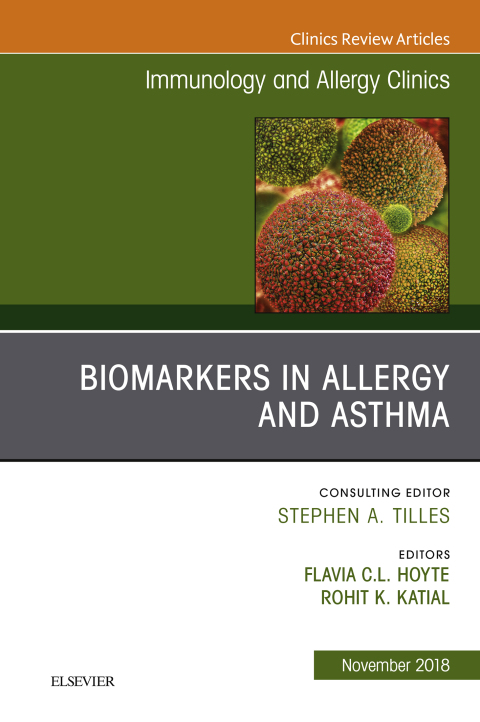 Cover image for book Biomarkers in Allergy and Asthma, An Issue of Immunology and Allergy Clinics of North America