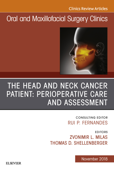 Cover image for book The Head and Neck Cancer Patient: Perioperative Care and Assessment, An Issue of Oral and Maxillofacial Surgery Clinics of North America