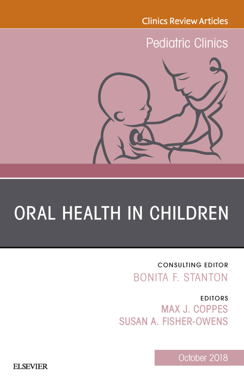 Cover image for book Oral Health in Children, An Issue of Pediatric Clinics of North America