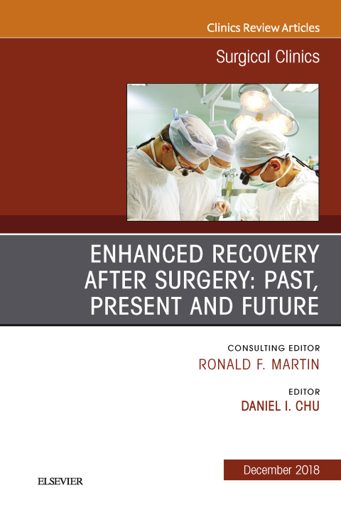 Cover image for book Enhanced Recovery After Surgery: Past, Present, and Future, An Issue of Surgical Clinics