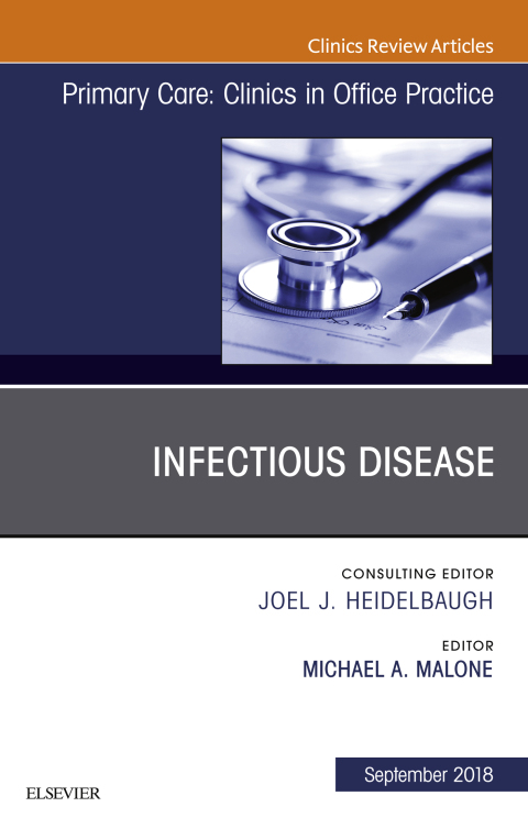 Infectious Disease, An Issue of Primary Care: Clinics in Office Practice 