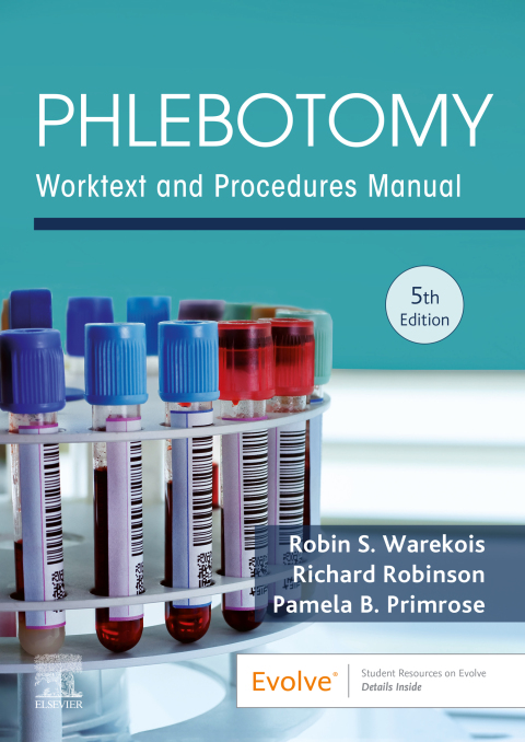 Phlebotomy: Worktext and Procedures Manual 