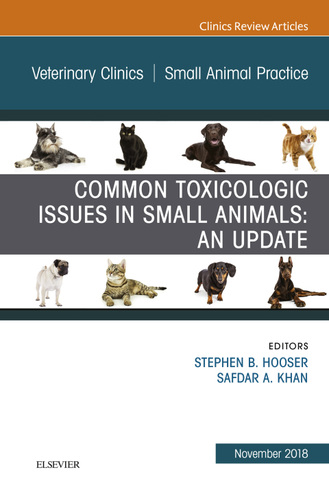 Cover image for book Common Toxicologic Issues in Small Animals: An Update, An Issue of Veterinary Clinics of North America: Small Animal Practice