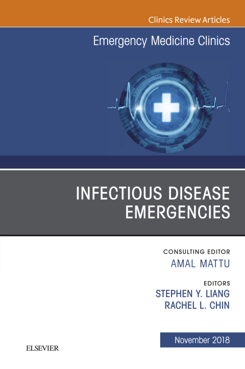 Infectious Disease Emergencies, An Issue of Emergency Medicine Clinics of North America 