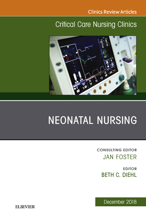 Cover image for book Neonatal Nursing, An Issue of Critical Care Nursing Clinics of North America