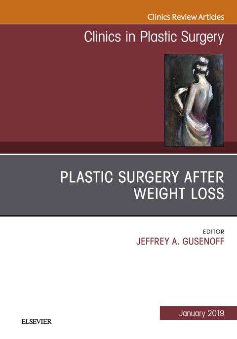 Cover image for book Plastic Surgery After Weight Loss, An Issue of Clinics in Plastic Surgery
