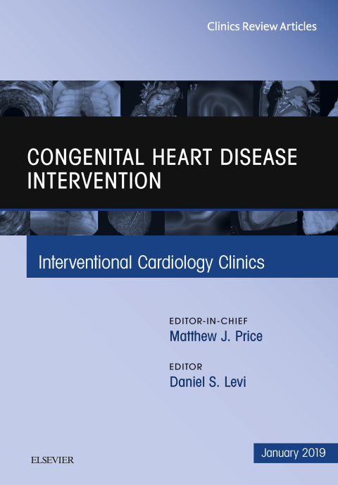 Cover image for book Congenital Heart Disease Intervention, An Issue of Interventional Cardiology Clinics