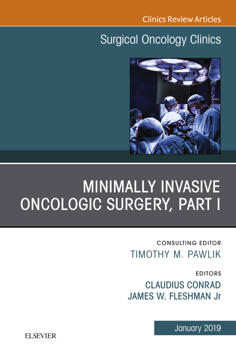 Cover image for book Minimally Invasive Oncologic Surgery, Part I, An Issue of Surgical Oncology Clinics of North America