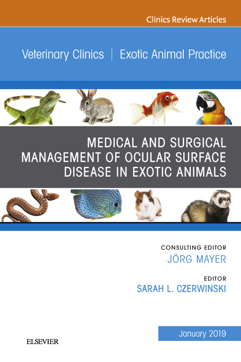 Cover image for book Medical and Surgical Management of Ocular Surface Disease in Exotic Animals, An Issue of Veterinary Clinics of North America: Exotic Animal Practice