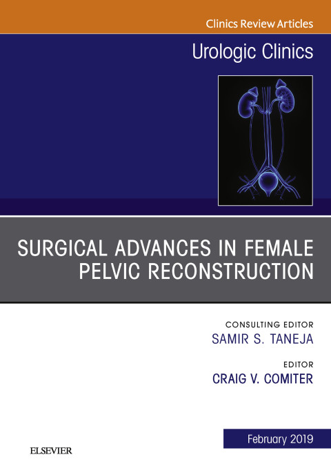 Cover image for book Surgical Advances in Female Pelvic Reconstruction, An Issue of Urologic Clinics