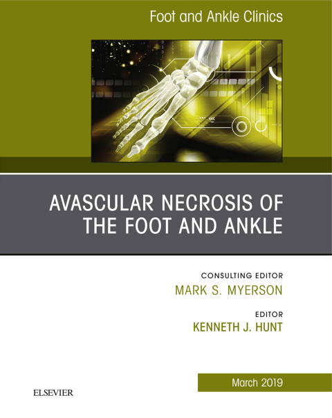 Cover image for book Avascular necrosis of the foot and ankle, An issue of Foot and Ankle Clinics of North America