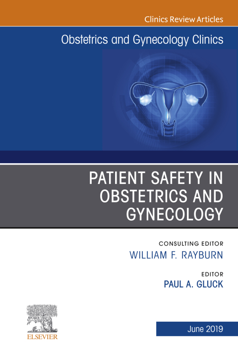 Cover image for book Patient Safety in Obstetrics and Gynecology, An Issue of Obstetrics and Gynecology Clinics