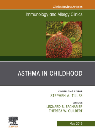 Asthma in Early Childhood, An Issue of Immunology and Allergy Clinics of North America