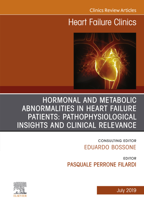 Cover image for book Hormonal and Metabolic Abnormalities in Heart Failure Patients: Pathophysiological Insights and Clinical Relevance, An Issue of Heart Failure Clinics