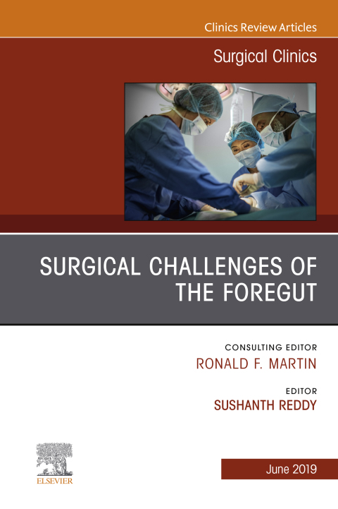 Cover image for book Surgical Challenges of the Foregut An Issue of Surgical Clinics