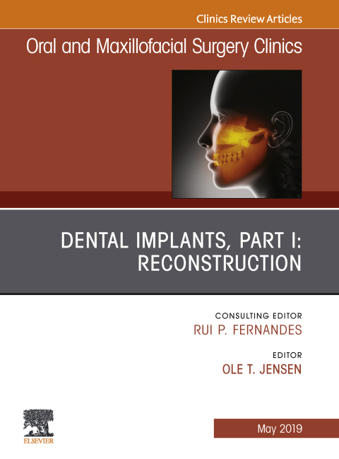 Cover image for book Dental Implants, Part I: Reconstruction, An Issue of Oral and Maxillofacial Surgery Clinics of North America