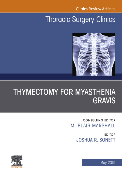 Cover image for book Thymectomy in Myasthenia Gravis, An Issue of Thoracic Surgery Clinics