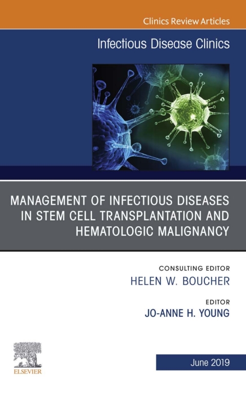 Cover image for book Management of Infectious Diseases in Stem Cell Transplantation and Hematologic Malignancy, An Issue of Infectious Disease Clinics of North America