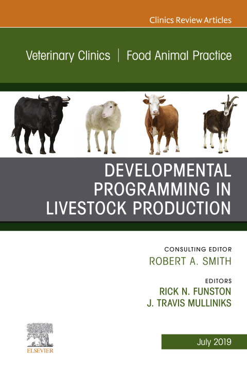 Cover image for book Developmental Programming in Livestock Production, An Issue of Veterinary Clinics of North America: Food Animal Practice