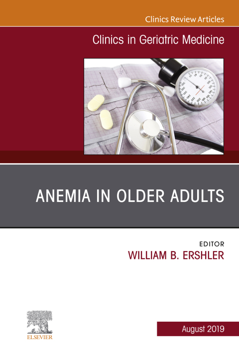 Cover image for book Anemia in Older Adults, An Issue of Clinics in Geriatric Medicine