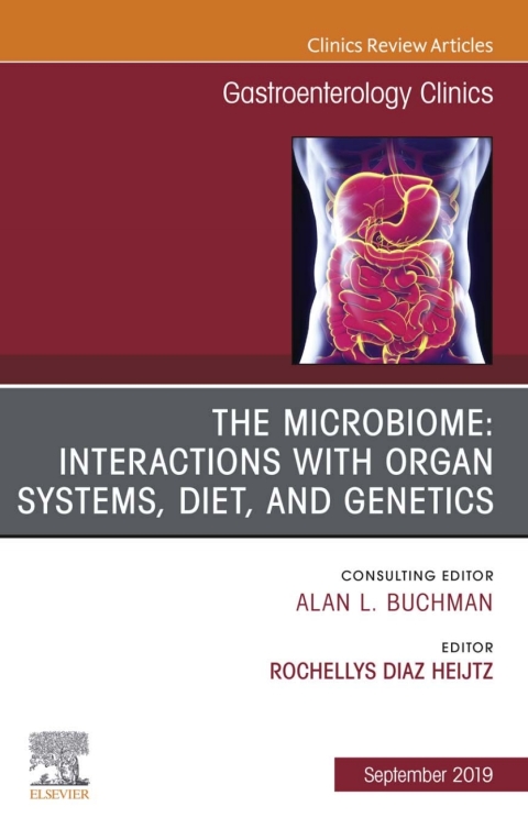 Cover image for book The Microbiome: Interactions with Organ Systems, Diet, and Genetics, An Issue of Gastroenterology Clinics of North America