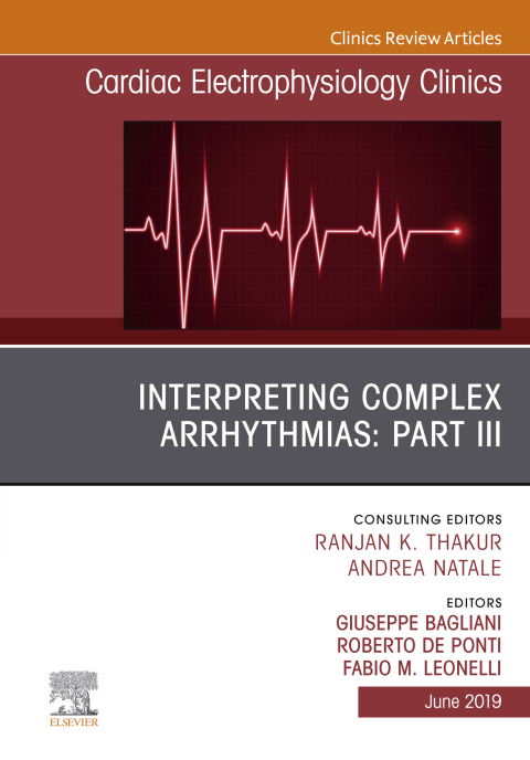 Cover image for book Interpreting Complex Arrhythmias: Part III, An Issue of Cardiac Electrophysiology Clinics