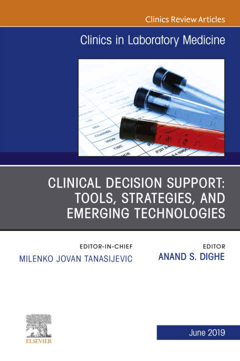 Cover image for book Clinical Decision Support: Tools, Strategies, and Emerging Technologies, An Issue of the Clinics in Laboratory Medicine
