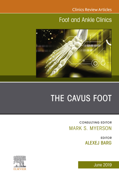 Cover image for book The Cavus Foot, An issue of Foot and Ankle Clinics of North America
