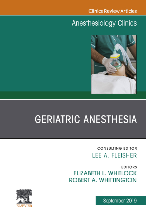 Cover image for book Geriatric Anesthesia,An Issue of Anesthesiology Clinics