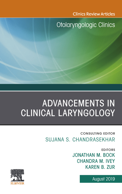 Cover image for book Advancements in Clinical Laryngology, An Issue of Otolaryngologic Clinics of North America