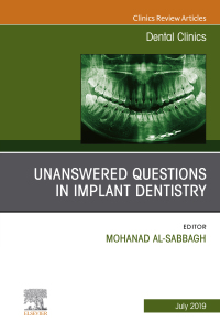 Cover image: Unanswered Questions in Implant Dentistry, An Issue of Dental Clinics of North America 9780323682435